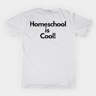 Homeschool is cool!! T-Shirt